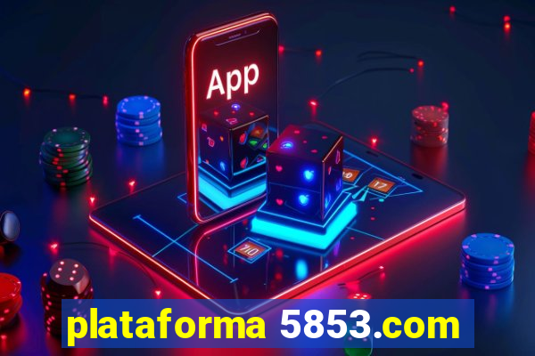 plataforma 5853.com
